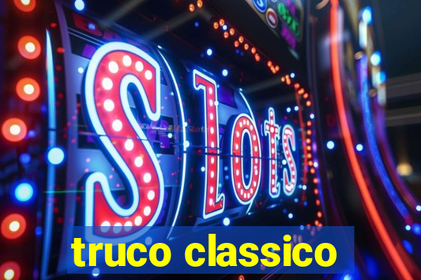 truco classico